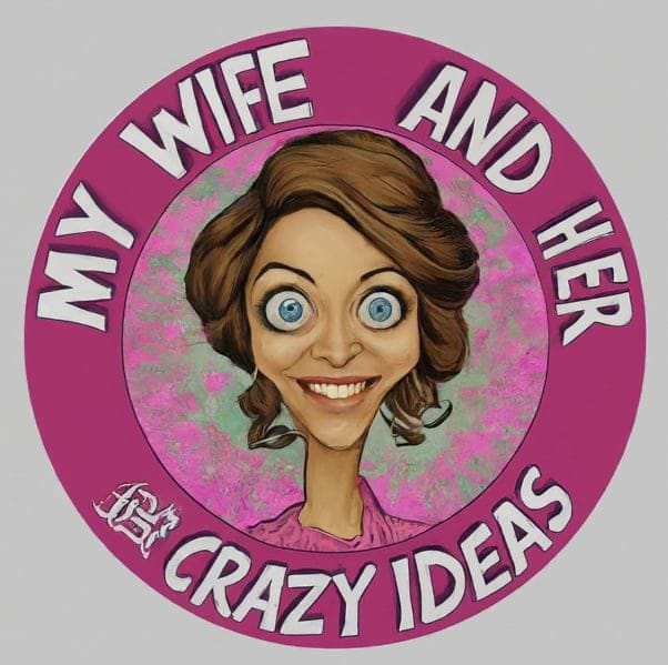 My Wife and Her Crazy Ideas Opens in Conrad