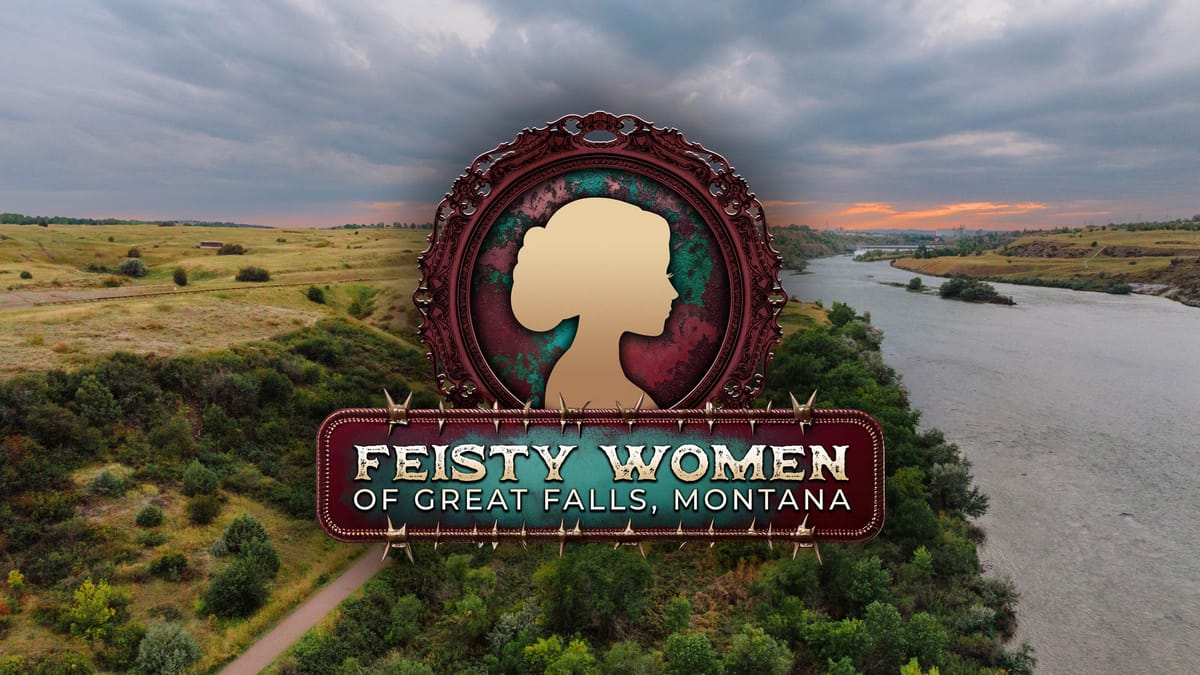 Feisty Women Week 2025: Celebrating the Tenacity and Determination of Women Who Have Shaped Great Falls